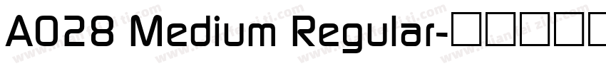 A028 Medium Regular字体转换
